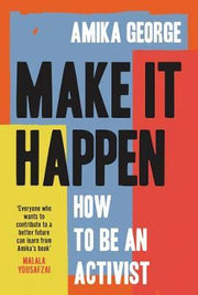 Make it Happen: How to be an Activist